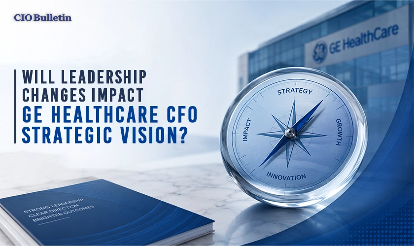 GE HealthCare CFO Transitions Leader